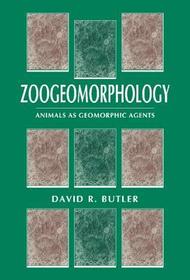Zoogeomorphology: Animals as Geomorphic Agents