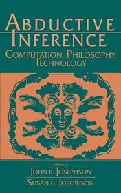 Abductive Inference: Computation, Philosophy, Technology