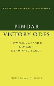 Pindar: Victory Odes: Olympians 2, 7 and 11; Nemean 4; Isthmians 3, 4 and 7