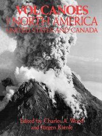 Volcanoes of North America: United States and Canada