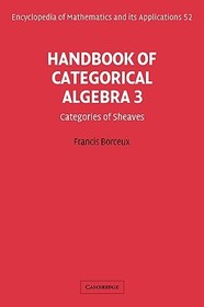 Handbook of Categorical Algebra: Volume 3, Sheaf Theory Handbook of Categorical Algebra: Volume 3, Sheaf Theory