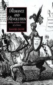 Romance and Revolution: Shelley and the Politics of a Genre