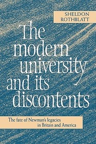 The Modern University and its Discontents: The Fate of Newman's Legacies in Britain and America
