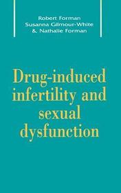 Drug-Induced Infertility and Sexual Dysfunction