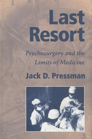 Last Resort: Psychosurgery and the Limits of Medicine