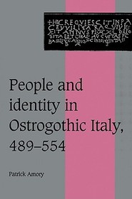 People and Identity in Ostrogothic Italy, 489-554