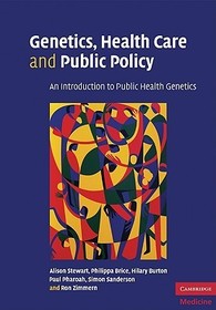 Genetics, Health Care and Public Policy: An Introduction to Public Health Genetics