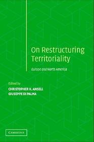 Restructuring Territoriality: Europe and the United States Compared