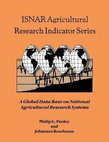 ISNAR Agricultural Research Indicator Series: A Global Data Base on National Agricultural Research Systems