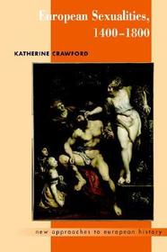 European Sexualities, 1400-1800 European Sexualities, 1400-1800