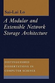 A Modular and Extensible Network Storage Architecture A Modular and Extensible Network Storage Architecture