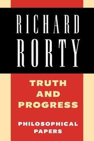 Truth and Progress: Philosophical Papers Truth and Progress: Philosophical Papers