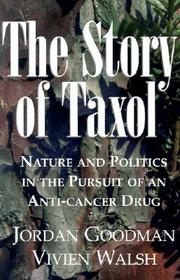 The Story of Taxol: Nature and Politics in the Pursuit of an Anti-Cancer Drug