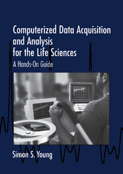 Computerized Data Acquisition and Analysis for the Life Sciences: A Hands-on Guide