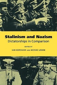 Stalinism and Nazism: Dictatorships in Comparison
