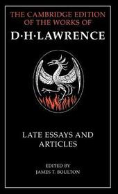 D. H. Lawrence: Late Essays and Articles D. H. Lawrence: Late Essays and Articles