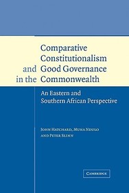 Comparative Constitutionalism and Good Governance in the Commonwealth: An Eastern and Southern African Perspective