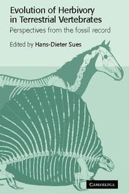 Evolution of Herbivory in Terrestrial Vertebrates: Perspectives from the Fossil Record Evolution of Herbivory in Terrestrial Vertebrates: Perspectives from the Fossil Record