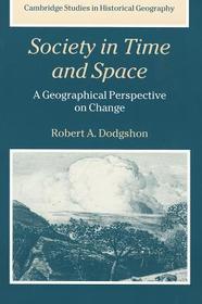 Society in Time and Space: A Geographical Perspective on Change