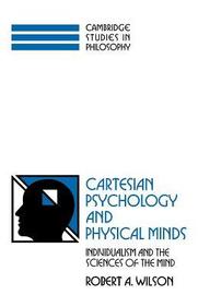 Cartesian Psychology and Physical Minds: Individualism and the Science of the Mind