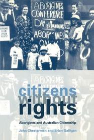 Citizens without Rights: Aborigines and Australian Citizenship
