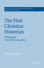 The First Christian Historian: Writing the 'Acts of the Apostles'