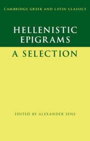 Hellenistic Epigrams: A Selection Hellenistic Epigrams: A Selection
