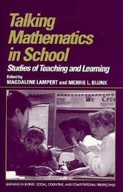 Talking Mathematics in School: Studies of Teaching and Learning
