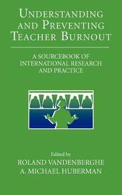 Understanding and Preventing Teacher Burnout: A Sourcebook of International Research and Practice