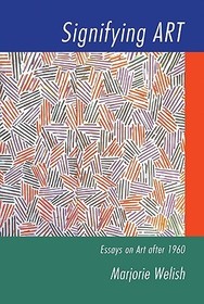 Signifying Art: Essays on Art after 1960