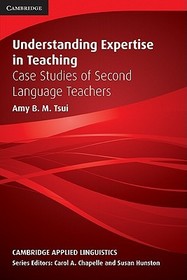Understanding Expertise in Teaching: Case Studies of Second Language Teachers