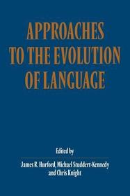 Approaches to the Evolution of Language: Social and Cognitive Bases
