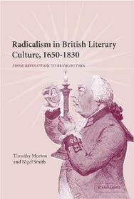 Radicalism in British Literary Culture, 1650-1830: From Revolution to Revolution