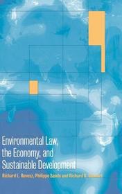 Environmental Law, the Economy and Sustainable Development: The United States, the European Union and the International Community