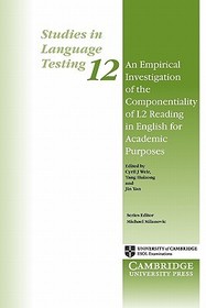 An Empirical Investigation of the Componentiality of L2 Reading in English for Academic Purposes: Studies in Language Testing 12
