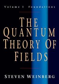 The Quantum Theory of Fields: Volume 1, Foundations