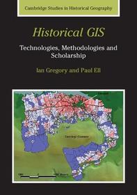 Historical GIS: Technologies, Methodologies, and Scholarship