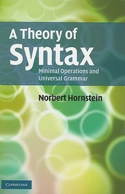 A Theory of Syntax: Minimal Operations and Universal Grammar