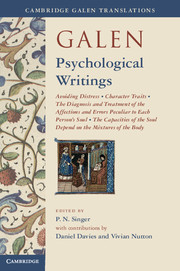 Galen: Psychological Writings: Avoiding Distress, Character Traits, The Diagnosis and Treatment of the Affections and Errors Peculiar to Each Person's Soul, The Capacities of the Soul Depend on the Mixtures of the Body