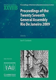 Proceedings of the Twenty Seventh General Assembly Rio de Janeiro 2009: Transactions of the International Astronomical Union XXVIIB