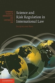 Science and Risk Regulation in International Law: The Role of Science, Uncertainty and Values