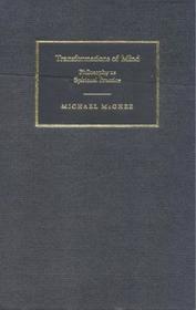 Transformations of Mind: Philosophy as Spiritual Practice