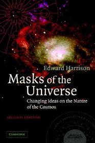 Masks of the Universe: Changing Ideas on the Nature of the Cosmos