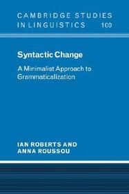 Syntactic Change: A Minimalist Approach to Grammaticalization