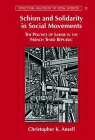 Schism and Solidarity in Social Movements: The Politics of Labor in the French Third Republic