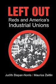 Left Out: Reds and America's Industrial Unions