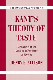 Kant's Theory of Taste: A Reading of the Critique of Aesthetic Judgment
