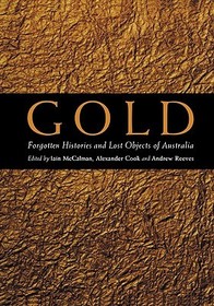 Gold: Forgotten Histories and Lost Objects of Australia