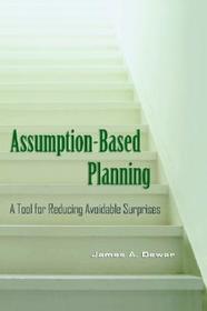 Assumption-Based Planning: A Tool for Reducing Avoidable Surprises