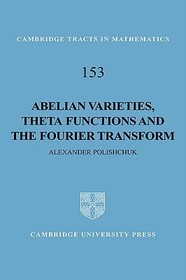 Abelian Varieties, Theta Functions and the Fourier Transform